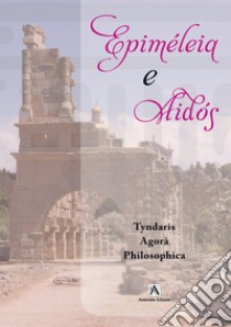 Epiméleia e Aidós libro di Tyndaris Agorà Philosophica