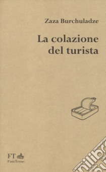 La colazione del turista libro di Burchuladze Zaza