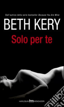 Solo per te libro di Kery Beth