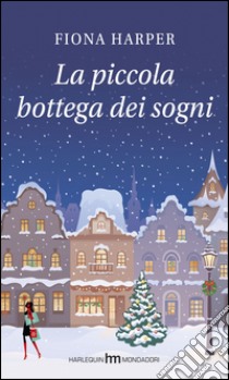 La piccola bottega dei sogni libro di Harper Fiona