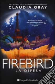 La difesa. Firebird libro di Gray Claudia