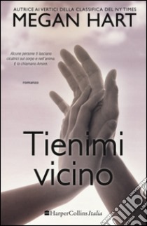 Tienimi vicino libro di Hart Megan