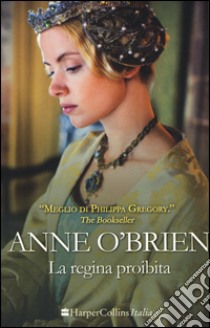 La regina proibita libro di O'Brien Anne