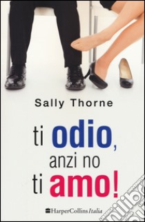 The hating game libro di Thorne Sally