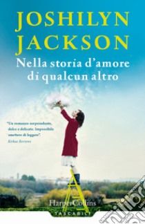 Nella storia d'amore di qualcun altro libro di Jackson Joshilyn