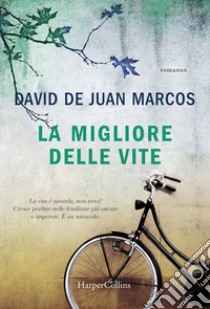 La migliore delle vite libro di De Juan Marcos David