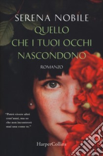 Quello che i tuoi occhi nascondono. Cinque sensi libro di Nobile Serena