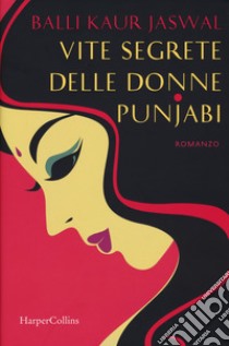 Vite segrete delle donne punjabi libro di Jaswal Balli Kaur