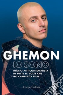 Io sono. Diario anticonformista di tutte le volte che ho cambiato pelle libro di Ghemon