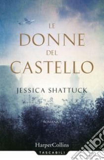 Le donne del castello libro di Shattuck Jessica