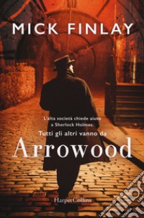 Arrowood libro di Finlay Mick