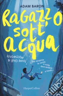 Ragazzo sott'acqua libro di Baron Adam