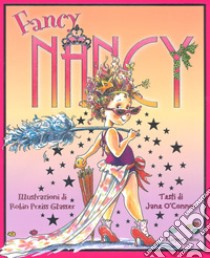 Fancy Nancy. Ediz. a colori libro di O'Connor Jane