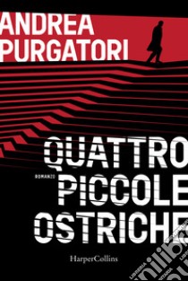 Quattro piccole ostriche libro di Purgatori Andrea