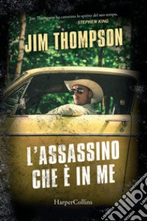 L'assassino che è in me libro di Thompson Jim