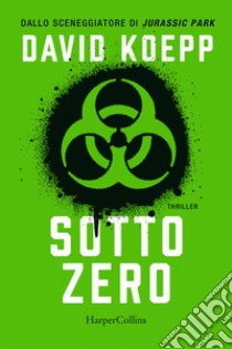 Sotto zero libro di Koepp David