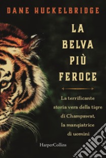 La belva più feroce libro di Huckelbridge Dane