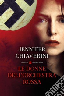 Le donne dell'orchestra rossa libro di Chiaverini Jennifer