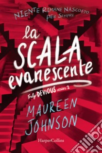 La scala evanescente. Truly Devious. Vol. 2 libro di Johnson Maureen