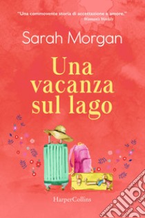 Una vacanza sul lago libro di Morgan Sarah