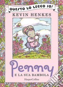 Penny e la sua bambola. Ediz. a colori libro di Henkes Kevin