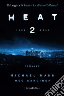 Heat 2. 1988-2000 libro di Mann Michael; Gardiner Meg; Colitto A. (cur.)