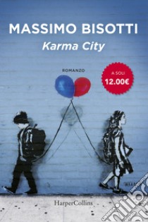 Karma city libro di Bisotti Massimo