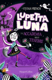 Lupetta luna e l'accademia delle tenebre libro di French Vivian