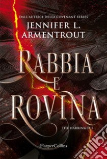 Rabbia e rovina. Harbinger series. Vol. 2 libro di Armentrout Jennifer L.