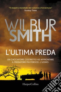 L'ultima preda libro di Smith Wilbur