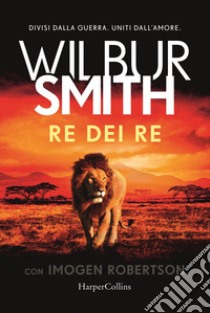 Re dei re libro di Smith Wilbur; Robertson Imogen