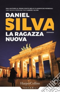 La ragazza nuova libro di Silva Daniel