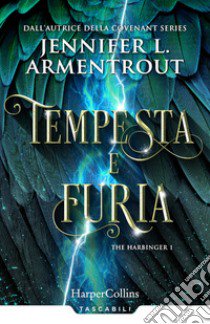 Tempesta e furia. Harbinger series. Vol. 1 libro di Armentrout Jennifer L.