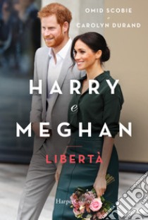 Harry e Meghan. Libertà libro di Scobie Omid; Durand Carolyn