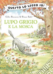 Lupo Grigio e la mosca libro di Bizouerne Gilles