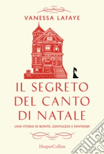 Il segreto del canto di Natale libro di Lafaye Vanessa