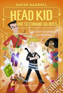 Head Kid. Due settimane da boss libro di Baddiel David