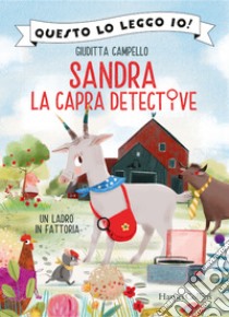 Un ladro in fattoria. Sandra la capra detective libro di Campello Giuditta