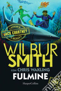 Fulmine. Le avventure di Jack Courtney. Vol. 2 libro di Smith Wilbur; Wakling Christopher