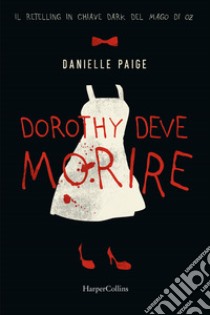 Dorothy deve morire libro di Paige Danielle