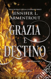 Grazia e destino. Harbinger series. Vol. 3 libro di Armentrout Jennifer L.