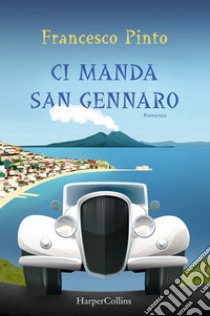 Ci manda San Gennaro libro di Pinto Francesco