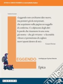 Leggendo. Antologia italiana. Epica. Per le Scuole superiori. Con e-book. Con espansione online libro di Lazzaro Lorenzo