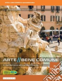 Arte bene comune. Dalla preistoria all'arte paleocristiana. Per le Scuole superiori. Con e-book. Con espansione online. Vol. 4 libro