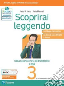 Scoprirai leggendo. Letteratura italiana. Per le Scuole superiori. Con e-book. Con espansione online. Vol. 3 libro di Di Sacco Paolo; Manfredi Paola