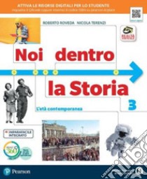 Noi dentro la storia. Per la Scuola media. Con e-book. Con espansione online. Vol. 3 libro di Roveda Roberto