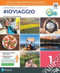 #ioviaggio. Ediz. verde. Per la Scuola media. Con e-book. Con espansione online. Vol. 1 libro di Corbellini Giancarlo