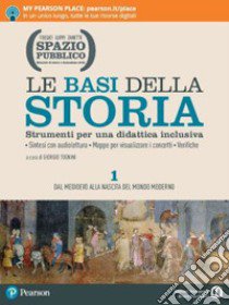 Spazio pubblico. Le basi della storia. Strumenti per una didattica inclusiva. Per le Scuole superiori. Con e-book. Con espansione online. Vol. 1 libro di Tognini G. (cur.)