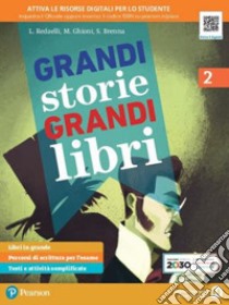 Grandi storie, grandi libri. Per la Scuola media. Con e-book. Con espansione online. Vol. 2 libro di Redaelli Luisa; Ghioni Milena; Brenna Simona