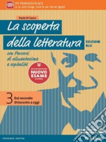 Scoperta della letteratura. Dal Medioevo al Rinascimento. Con le prove del nuovo esame di Stato. Ediz. blu. Per le Scuole superiori. Con e-book. Con espansione online (La). Vol. 3 libro di Di Sacco Paolo